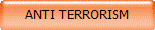 ANTI TERRORISM