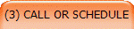 (3) CALL OR SCHEDULE