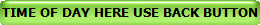 TIME OF DAY HERE USE BACK BUTTON
