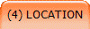 (4) LOCATION