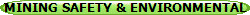 MINING SAFETY & ENVIRONMENTAL